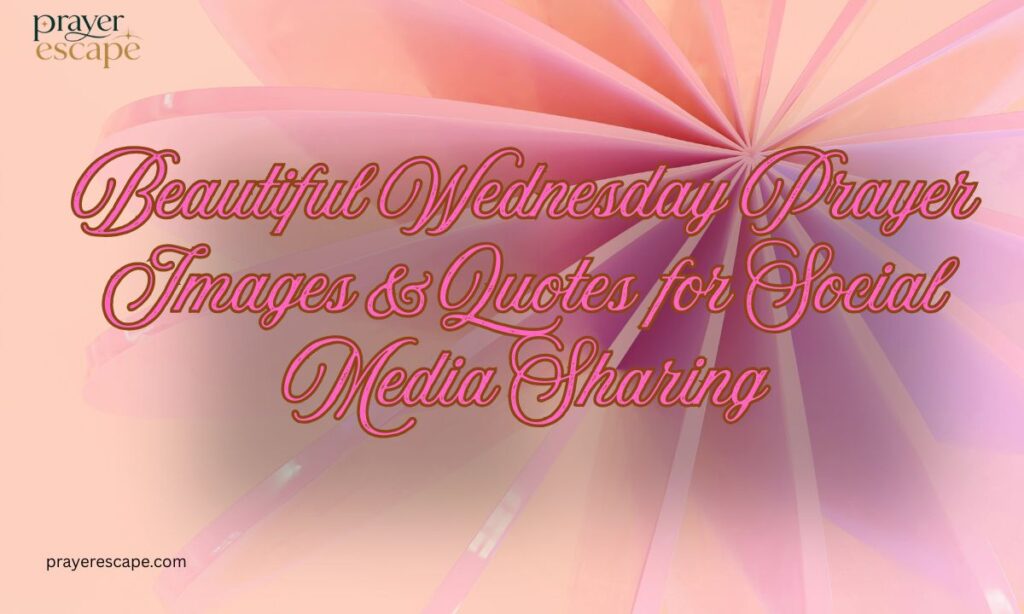 Beautiful Wednesday Prayer Images & Quotes for Social Media Sharing