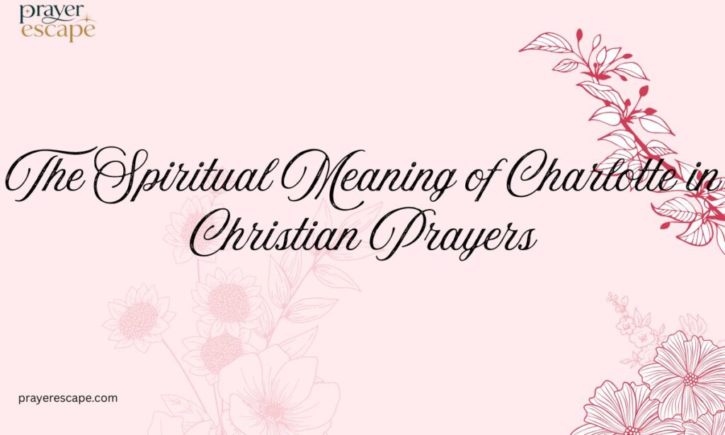 The Spiritual Meaning of Charlotte in Christian Prayers