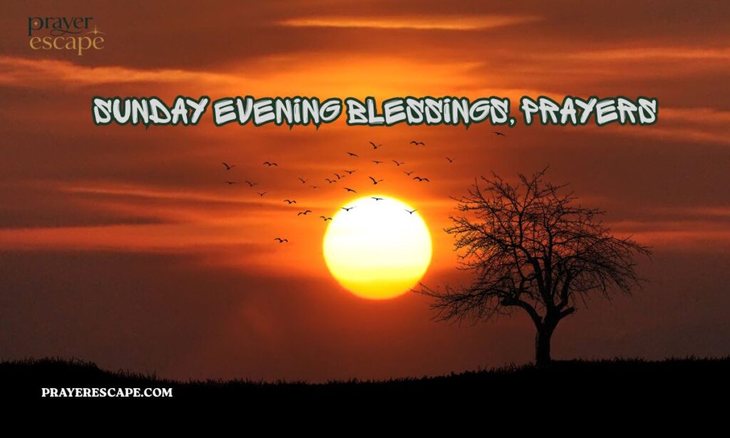 Sunday Evening Blessings, Prayers