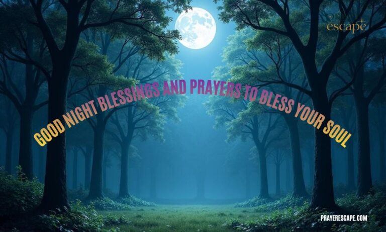 Good Night Blessings and Prayers to Bless Your SoulGood Night Blessings and Prayers to Bless Your Soul